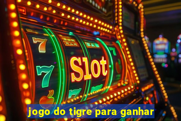 jogo do tigre para ganhar