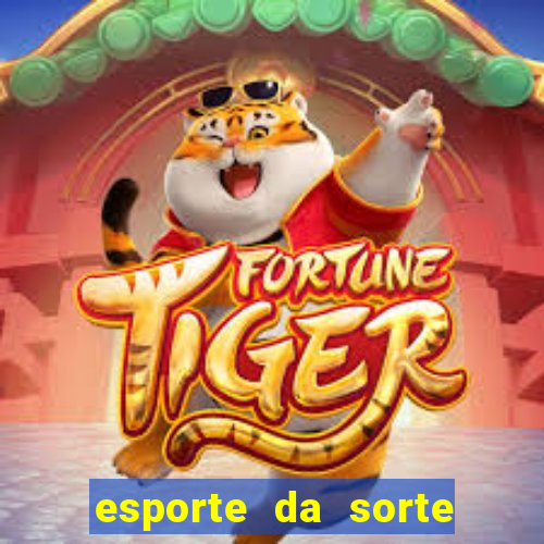 esporte da sorte casino fortune tiger