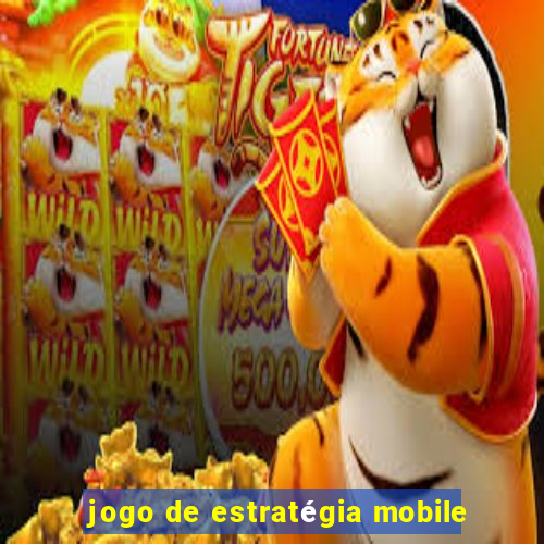 jogo de estratégia mobile