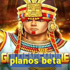 planos beta