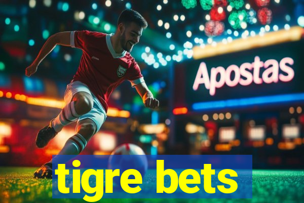 tigre bets