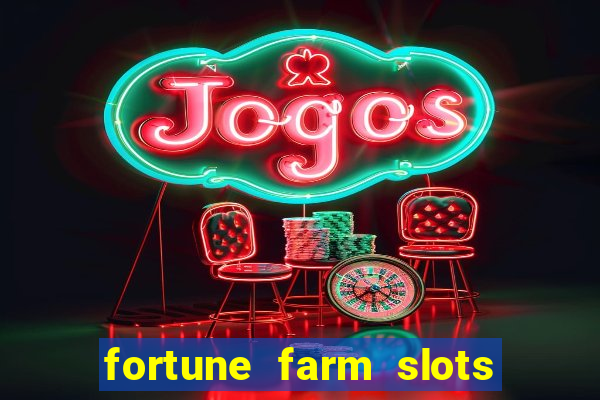 fortune farm slots 777 casino