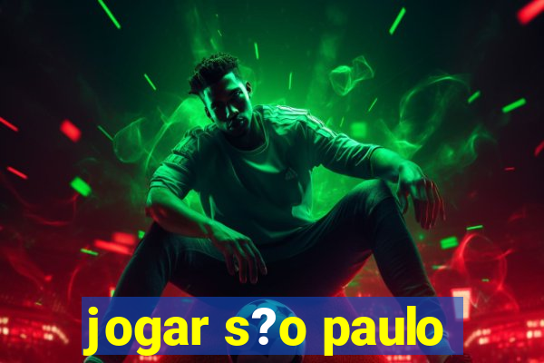 jogar s?o paulo