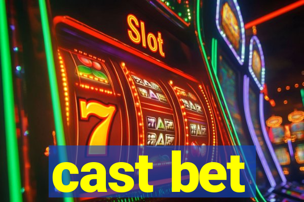 cast bet