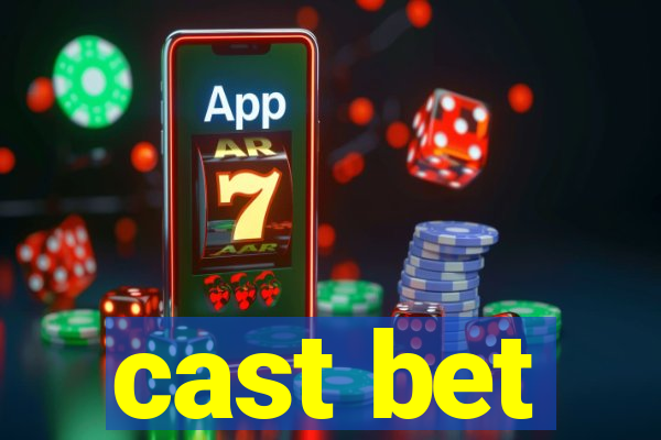 cast bet