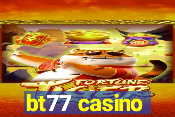 bt77 casino