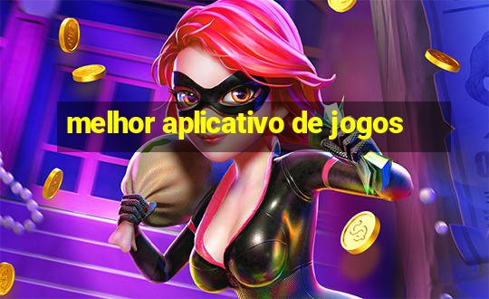 melhor aplicativo de jogos