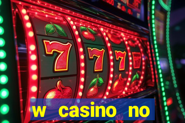 w casino no deposit bonus