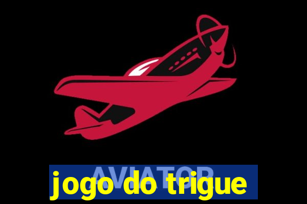 jogo do trigue