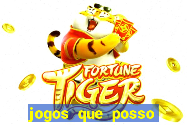 jogos que posso ganhar dinheiro