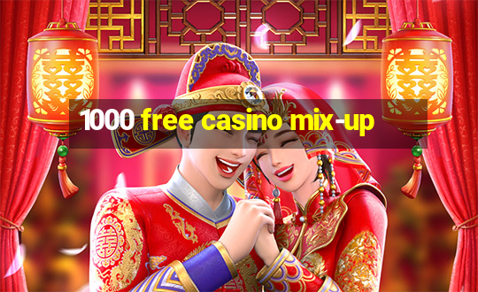 1000 free casino mix-up