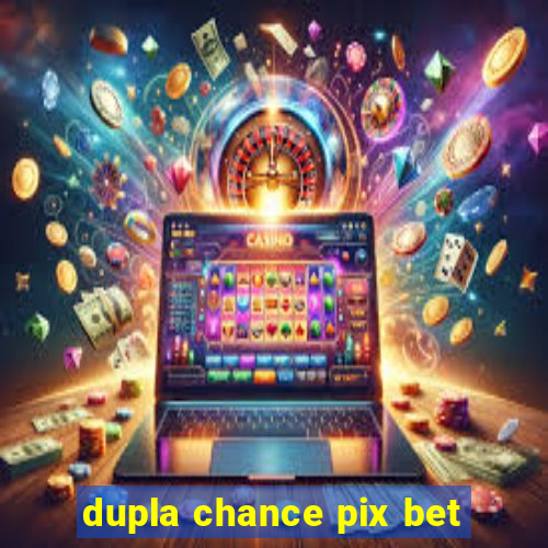 dupla chance pix bet