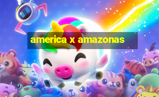 america x amazonas