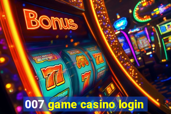 007 game casino login