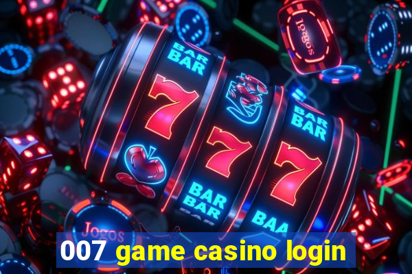 007 game casino login