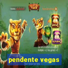 pendente vegas