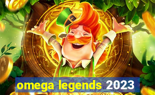 omega legends 2023