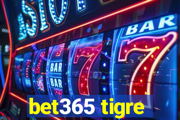 bet365 tigre