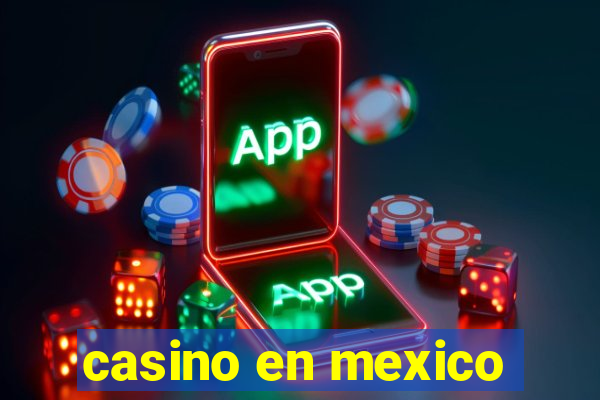 casino en mexico