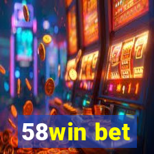 58win bet