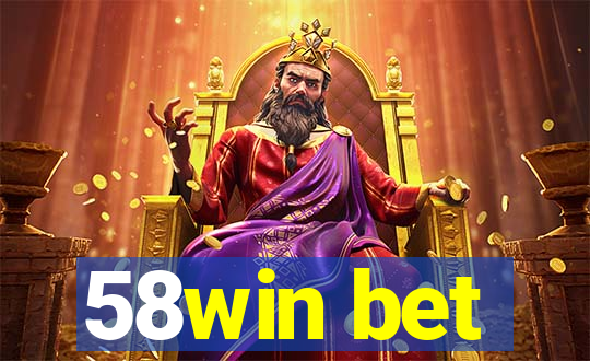 58win bet