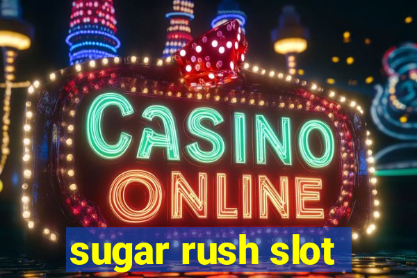 sugar rush slot