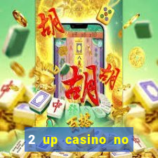 2 up casino no deposit bonus