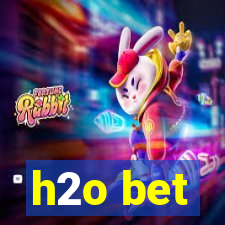 h2o bet