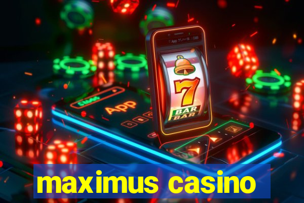 maximus casino