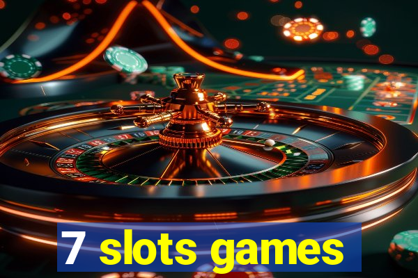 7 slots games