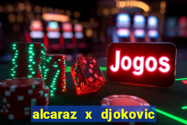 alcaraz x djokovic onde assistir