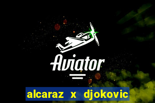 alcaraz x djokovic onde assistir