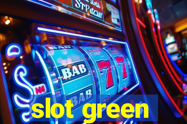 slot green