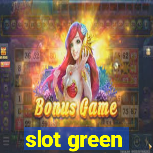 slot green