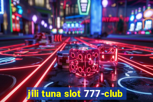 jili tuna slot 777-club