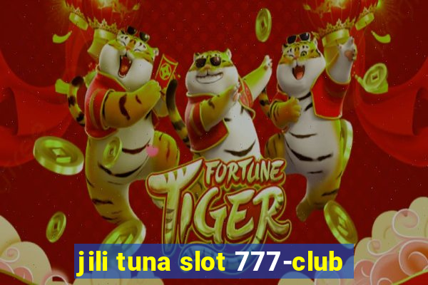 jili tuna slot 777-club