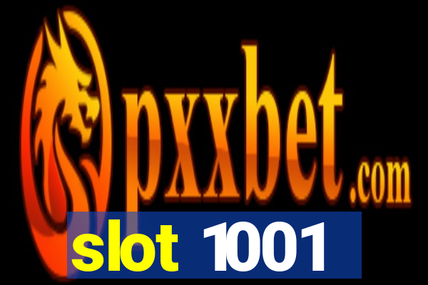 slot 1001