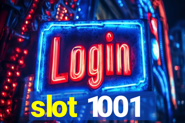 slot 1001