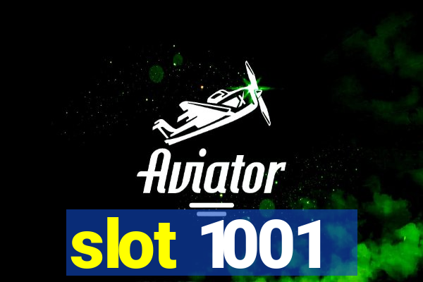 slot 1001