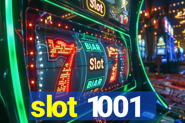 slot 1001