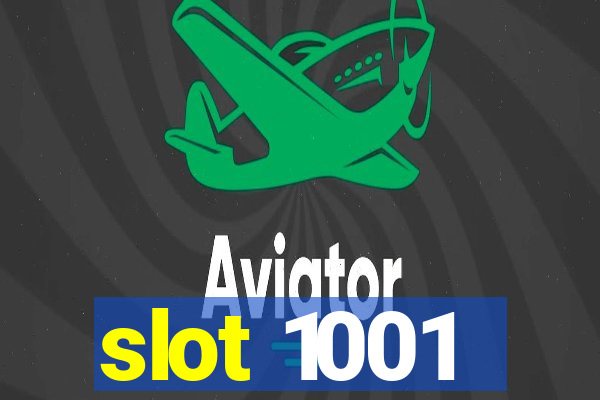 slot 1001