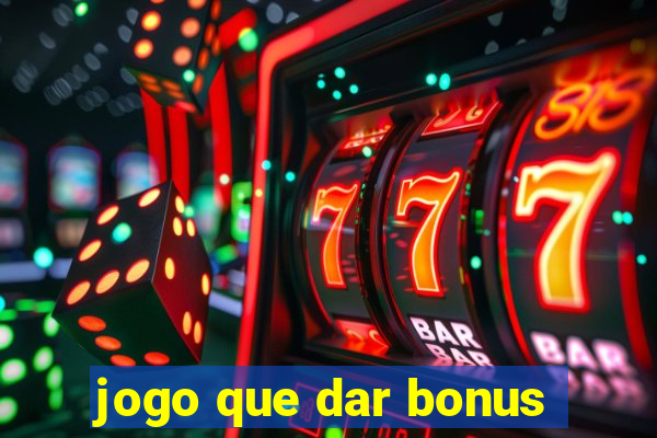 jogo que dar bonus