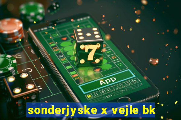 sonderjyske x vejle bk