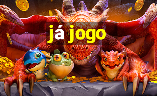 já jogo