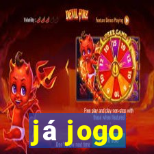 já jogo