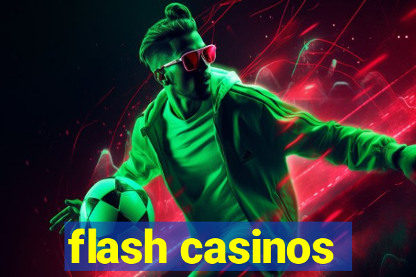 flash casinos