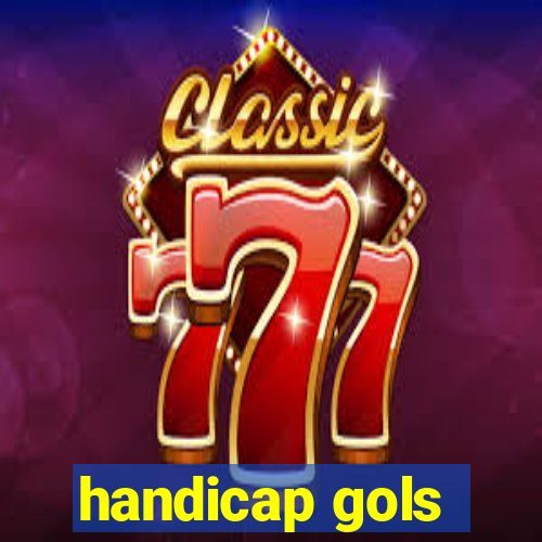 handicap gols