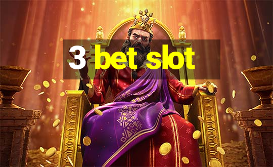 3 bet slot