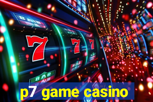 p7 game casino