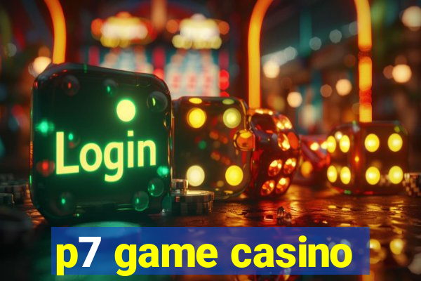 p7 game casino